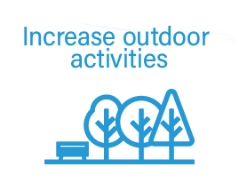 Increase outdoor activities