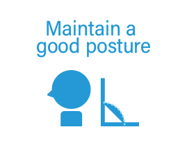 Maintain a good posture